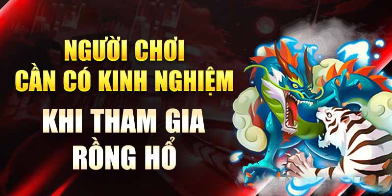 Chia sẻ bí quyết chơi Rồng Hổ thắng lớn