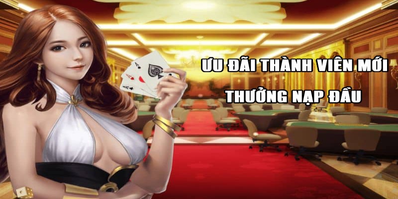 Ưu đãi thưởng thành viên mới nạp đầu tặng 8.888.000 VND