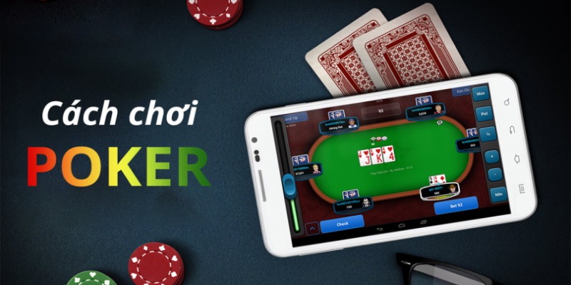 Bí kíp chơi bài Poker online giúp bạn đổi vận nhanh chóng