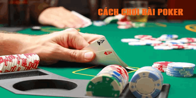 cách chơi bài Poker