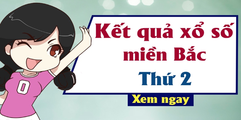 xổ số miền bắc thứ hai hàng tuần